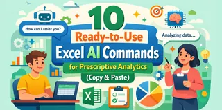 10 Ready-to-Use Excel AI Commands for Prescriptive Analytics (Copy & Paste)