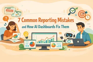 7 errores comunes de reporting y cómo los dashboards de IA los solucionan