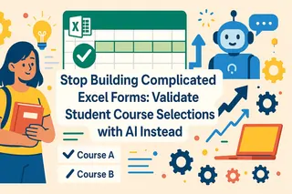 Hör auf, komplizierte Excel-Formulare zu erstellen: Validiere Studenten-Kurswahlen stattdessen mit KI