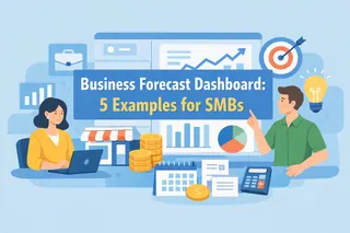 Business Forecast Dashboard: 5 Examples for SMBs
