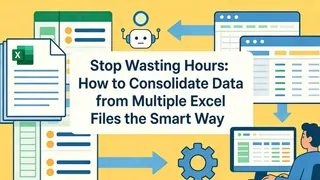 Stop Wasting Hours: How to Consolidate Data from Multiple Excel Files the Smart Way Stop Wasting Hours: How to Consolidate Data from Multiple Excel Files the Smart Way