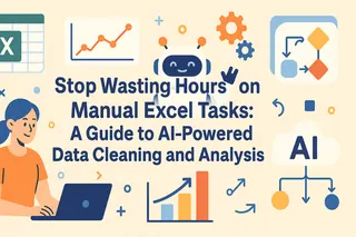 Pare de Perder Horas com Tarefas Manuais no Excel: Um Guia para Limpeza e Análise de Dados com IA