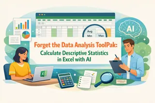 Forget the Data Analysis ToolPak: Calculate Descriptive Statistics in Excel with AI