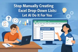 Stop Manually Creating Excel Drop-Down Lists: Let AI Do It For You