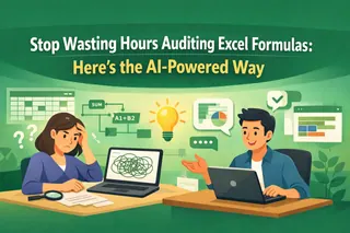 Stop Wasting Hours Auditing Excel Formulas: Here's the AI-Powered Way