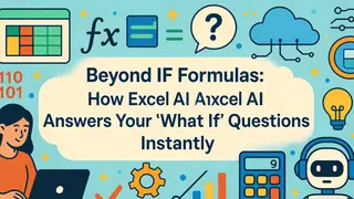 Beyond IF Formulas: How Excel AI Answers Your 'What If' Questions Instantly