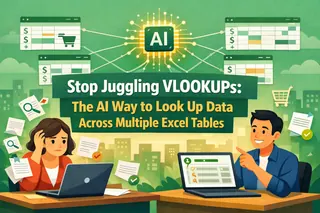 Stop Juggling VLOOKUPs: The AI Way to Look Up Data Across Multiple Excel Tables