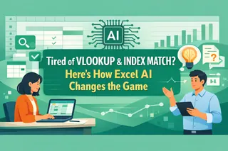 Tired of VLOOKUP & INDEX MATCH? Here's How Excel AI Changes the Game