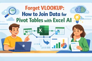 Vergiss VLOOKUP: So verknüpfst du Daten für Pivot-Tabellen mit Excel KI