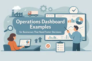 Ejemplos de Operations Dashboard para empresas que necesitan tomar decisiones más rápidas