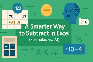 Uma Maneira Mais Inteligente de Subtrair no Excel (Fórmulas vs. IA)