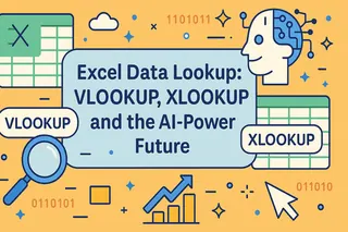 Excel-Datenabfrage: VLOOKUP, XLOOKUP und die KI-gestützte Zukunft