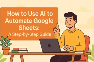 Como Usar IA para Automatizar o Google Sheets: Um Guia Passo a Passo