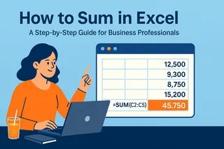 How to Sum in Excel: A Step-by-Step Guide for Business Professionals
