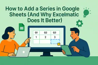 Como Adicionar uma Série no Google Sheets (E Por Que o Excelmatic Faz Melhor)