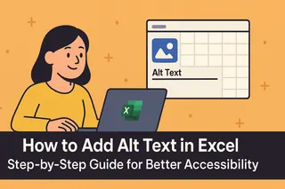 How to Add Alt Text in Excel: A Step-by-Step Guide for Better Accessibility