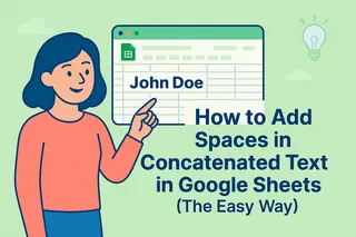 How to Add Spaces in Concatenated Text in Google Sheets (The Easy Way)