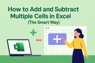 How to Add and Subtract Multiple Cells in Excel (The Smart Way)
