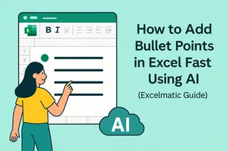 How to Add Bullet Points in Excel Fast Using AI (Excelmatic Guide)
