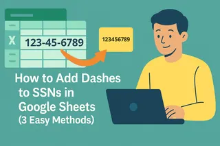 How to Add Dashes to SSNs in Google Sheets (3 Easy Methods)