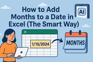 How to Add Months to a Date in Excel (The Smart Way)