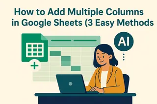 How to Add Multiple Columns in Google Sheets (3 Easy Methods)