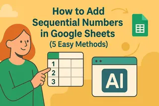 How to Add Sequential Numbers in Google Sheets (5 Easy Methods)