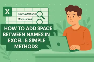 How to Add Space Between Names in Excel: 5 Simple Methods