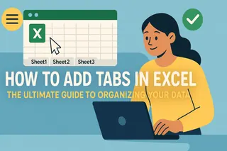 Como Adicionar Abas no Excel: O Guia Definitivo para Organizar Seus Dados