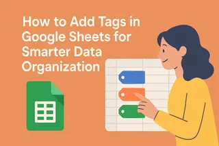 Como Adicionar Tags no Google Sheets para Organização Inteligente de Dados