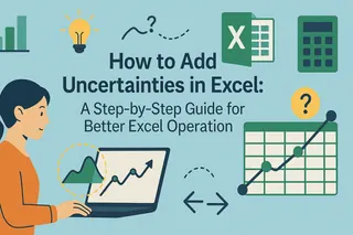 How to Add Uncertainties in Excel: A Step-by-Step Guide for Better Excel Operation
