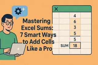 Dominando Somas no Excel: 7 Maneiras Inteligentes de Somar Células como um Profissional