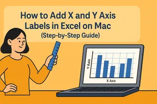 How to Add X and Y Axis Labels in Excel on Mac (Step-by-Step Guide)