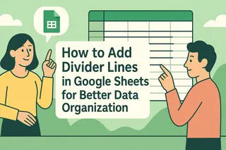 How to Add Divider Lines in Google Sheets for Better Data Organization