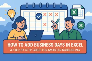 How to Add Business Days in Excel: A Step-by-Step Guide for Smarter Scheduling