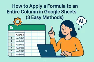 Como Aplicar uma Fórmula a uma Coluna Inteira no Google Sheets (3 Métodos Fáceis)