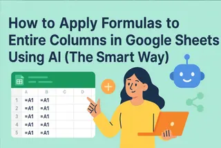 Como Aplicar Fórmulas a Colunas Inteiras no Google Sheets Usando IA (O Jeito Inteligente)