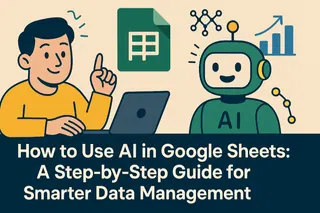 How to Use AI in Google Sheets: A Step-by-Step Guide for Smarter Data Management