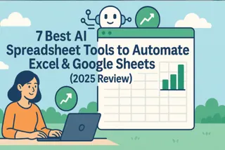 7 beste KI-Tabellenkalkulation-Tools zur Automatisierung von Excel & Google Sheets (2025 Review)