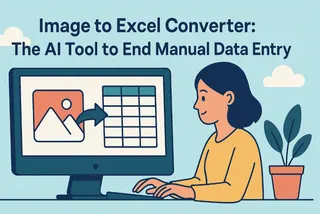 Image to Excel Converter: The AI Tool to End Manual Data Entry Image to Excel Converter: The AI Tool to End Manual Data Entry