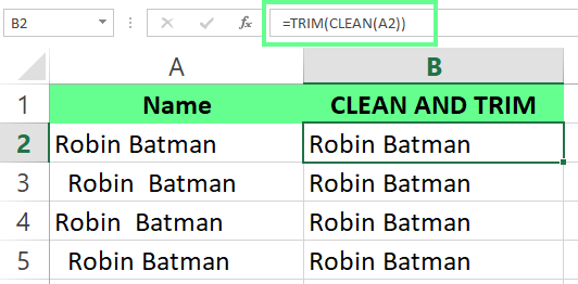 use CLEAN and TRIM functions together to remove spaces in Excel. 5