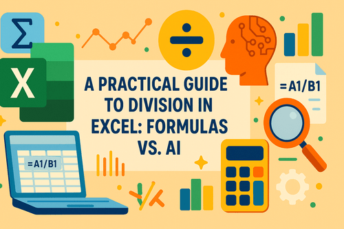 A Practical Guide to Division in Excel: Formulas vs. AI