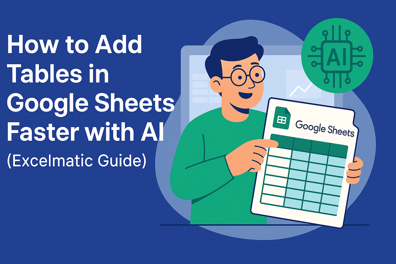 Cómo agregar tablas en Google Sheets más rápido con IA (Guía Excelmatic)