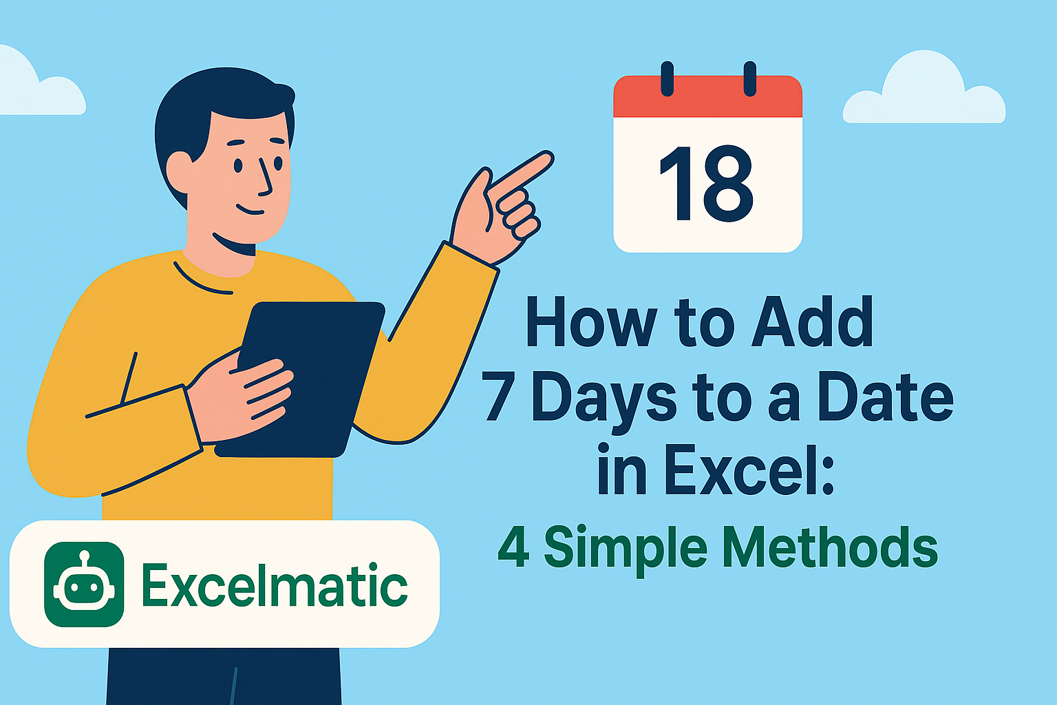So fügen Sie einem Datum in Excel 7 Tage hinzu: 4 einfache Methoden
