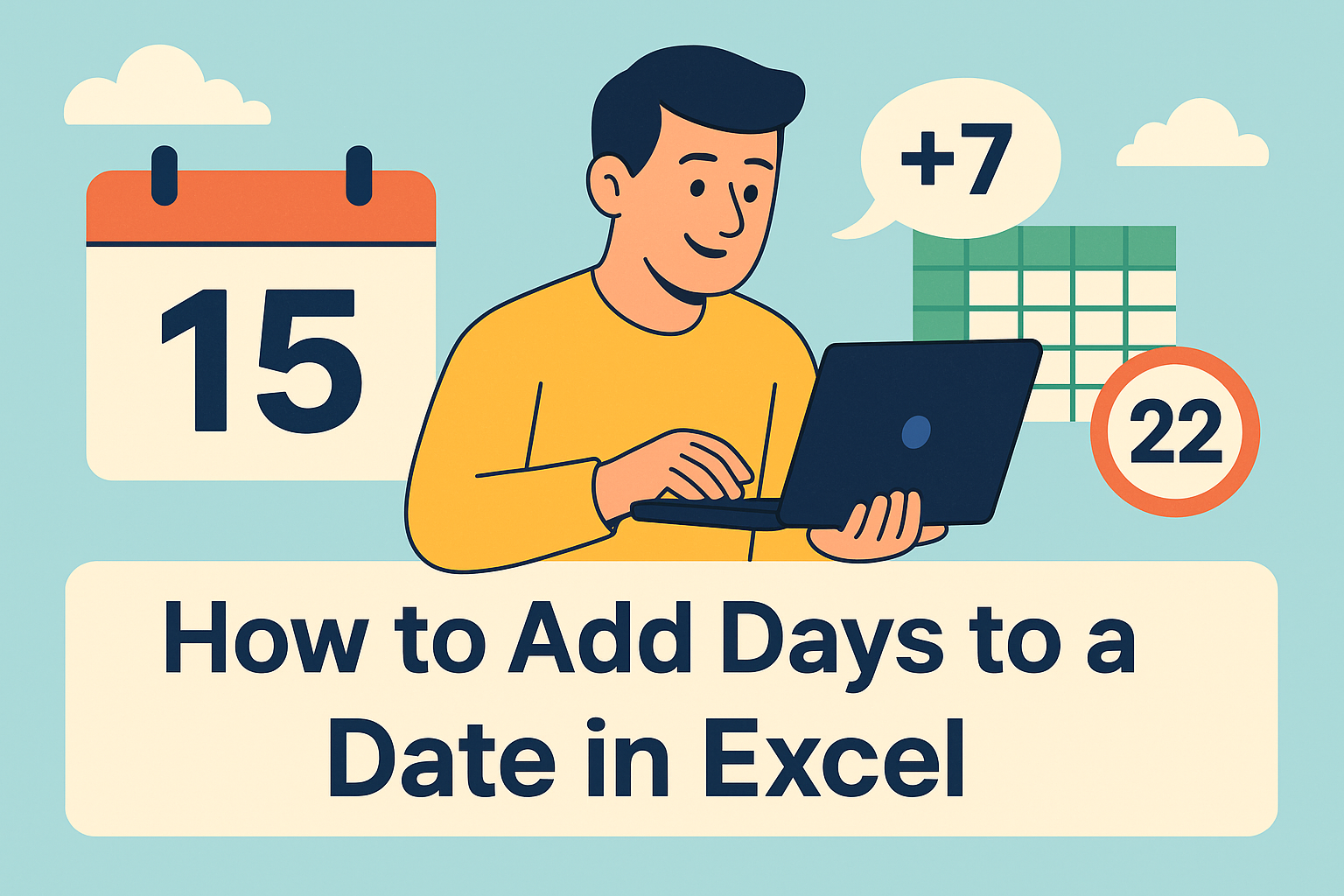 How to Add Days to a Date in Excel: Simple Formulas for Busy Professionals